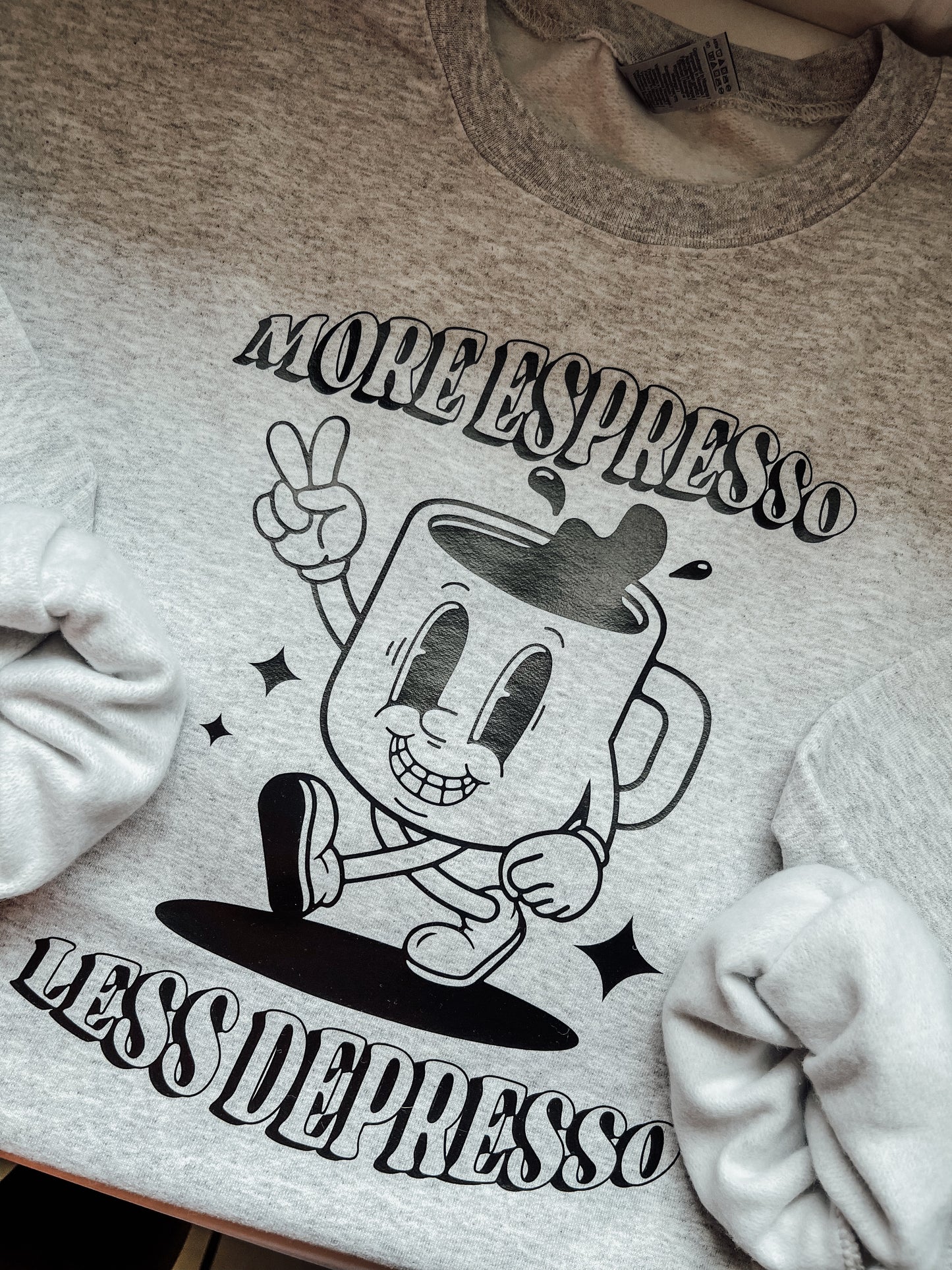 More Espresso Sweatshirt